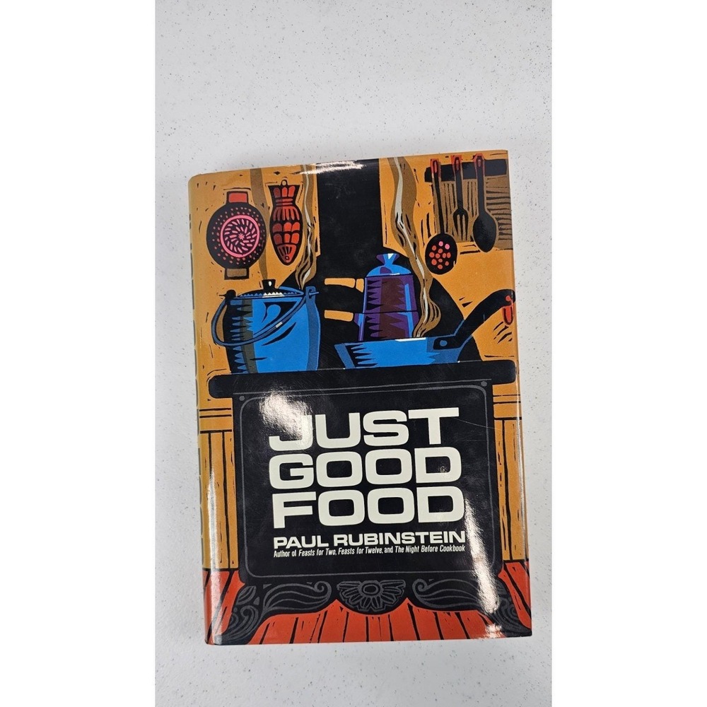 Just Good Food Paul Rubinstein 1978 Hardcover Cookbook Vintage‎ Recipes